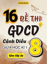 Tuyển tập 16 Đề thi giữa Kì 1 GDCD 8 - Cánh Diều (Kèm đáp án)